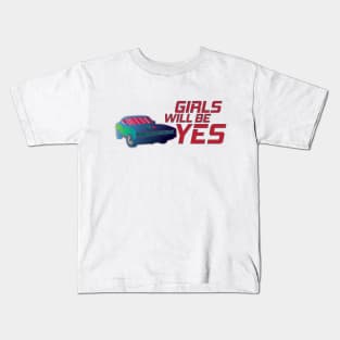 Girls Will Be Yes - broken-english slogan Kids T-Shirt